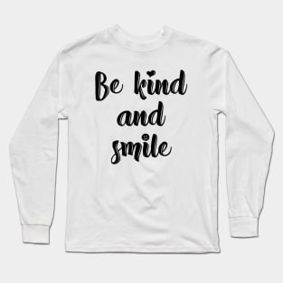 Be kind and smile T-Shirt Long Sleeve T-Shirt